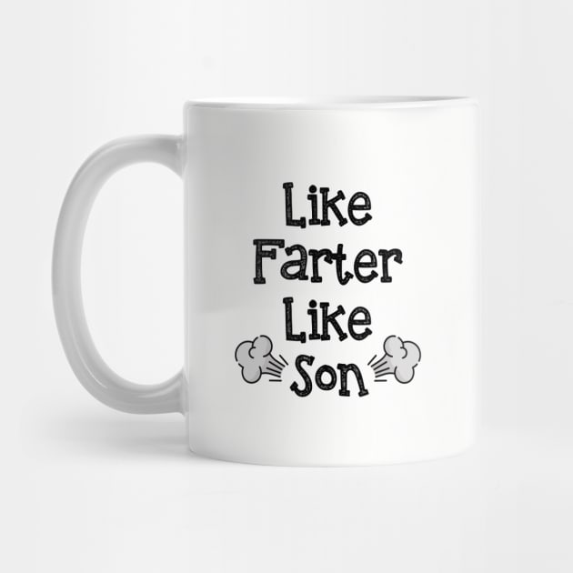 Like farter like son by NotoriousMedia